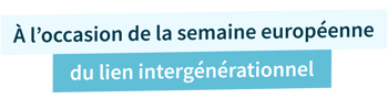 Bandeau semaine du lien intergénérationnel