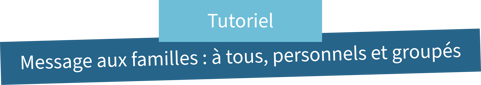 Famileo Pro - Titre tuto messages aux familles 