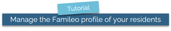 Manage the Famileo profile of your residents - Title