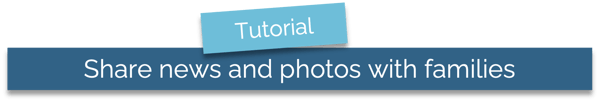 Share news and photos with families - title